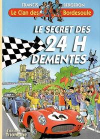 Le clan des Bordesoule. Vol. 24. Le secret des 24 heures démentes : une aventure du clan des Bordesoule