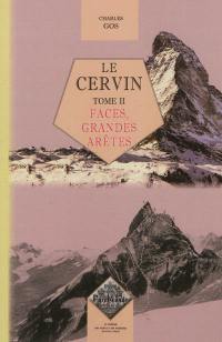 Le Cervin. Vol. 2. Faces, grandes arêtes