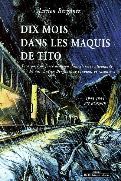 Dix mois dans les maquis de Tito : 1943-1944 en Bosnie