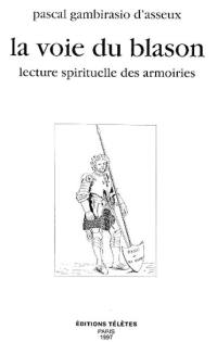 La voie du blason : lecture spirituelle des armoiries