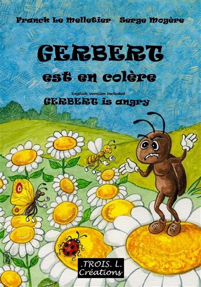 Gerbert est en colère. Gerbert is angry