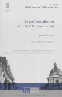 La patrimonialisation en droit de l'environnement