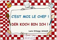 C'est moi le chef !. Der Koch bin ich !