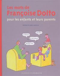 Les mots de Françoise Dolto pour les enfants et leurs parents