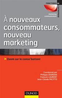 A nouveaux consommateurs, nouveau marketing : zoom sur le conso'battant