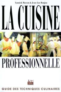 La cuisine professionnelle : guide des techniques culinaires