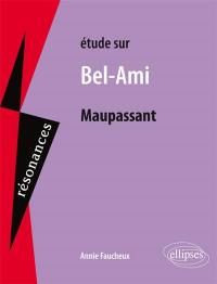 Etude sur Maupassant, Bel-Ami