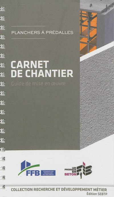 Planchers à prédalles : carnet de chantier, guide de mise en oeuvre