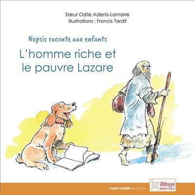 Nepsis raconte aux enfants. Vol. 2. L'homme riche et le pauvre Lazare