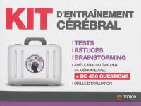 Kit d'entraînement cérébral : tests, astuces, brainstorming : améliorer ou évaluer sa mémoire avec + de 450 questions, grille d'évaluation