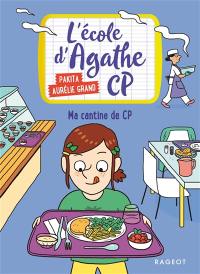 L'école d'Agathe CP. Vol. 3. Ma cantine de CP