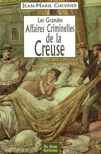 Les grandes affaires criminelles de la Creuse