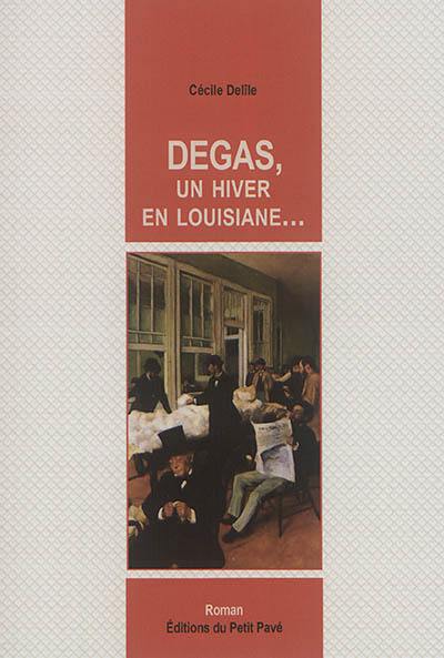 Degas, un hiver en Louisiane...