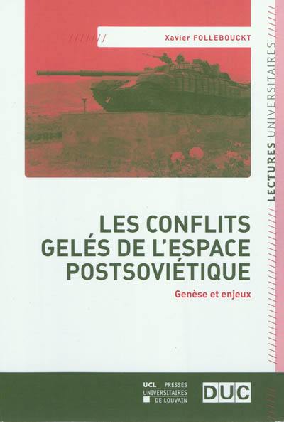 Les conflits gelés de l'espace postsoviétique : genèse et enjeux