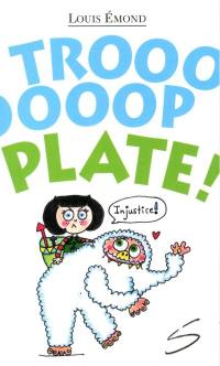 Troooooop plate !