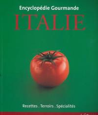 Italie : recettes, terroirs, spécialités