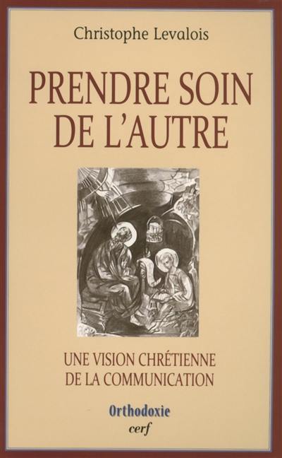 Prendre soin de l'autre : une vision chrétienne de la communication