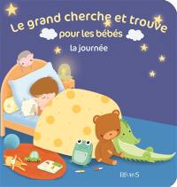 Le grand cherche et trouve pour les bébés : la journée