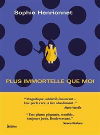 Plus immortelle que moi