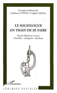 Le sociologue en train de se faire : travail réflexif sur le statut d'étudiant-enseignant-chercheur