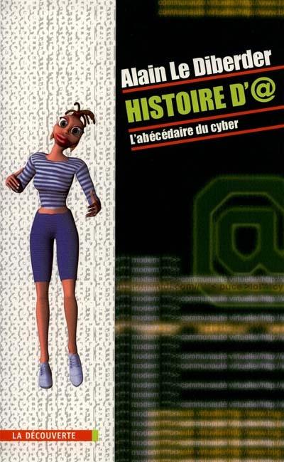 Histoire d'@ : l'abécédaire du cyber