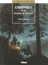 Chroniques de la maison Le Quéant. Vol. 7. Coeurs aventureux