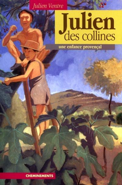 Julien des collines : une enfance provençale