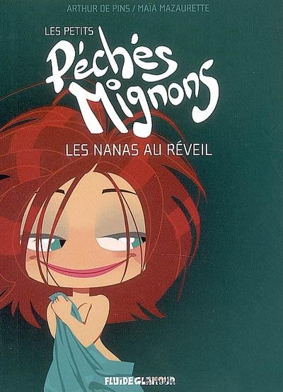 Les petits péchés mignons. Vol. 1. Les nanas au réveil