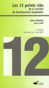 Les 12 points clés de la carrière du fonctionnaire hospitalier : mise à jour au 1er avril 2007