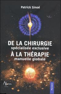 De la chirurgie spécialisée exclusive à la thérapie manuelle globale