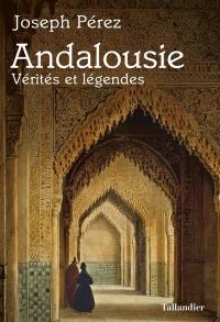 Andalousie : vérités et légendes