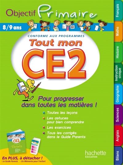 Tout mon CE2, 8-9 ans : pour progresser dans toutes les matières ! : conforme aux programmes