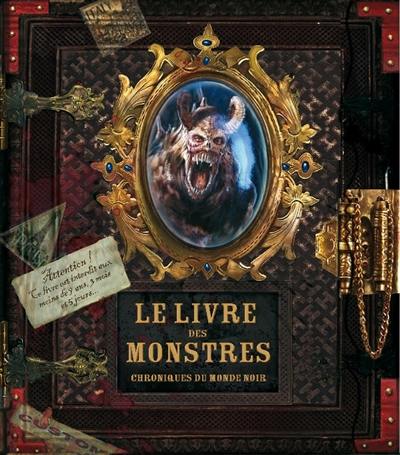 Le livre des monstres : chroniques du monde noir