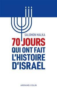 70 jours qui ont fait l'histoire d'Israël