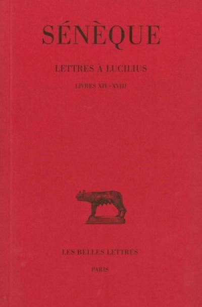 Lettres à Lucilius. Vol. 4. Livres XIV-XVIII