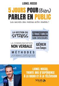 5 jours pour (bien) parler en public : les secrets des médias enfin révélés !