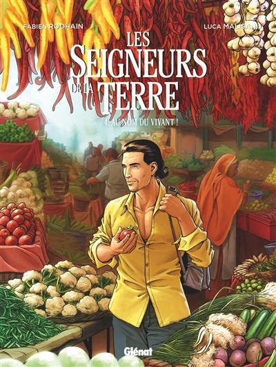 Les seigneurs de la terre. Vol. 4. Au nom du vivant !