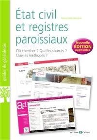 Etat civil et registres paroissiaux : les basiques de la généalogie : où chercher ? Quelles sources ? Quelles méthodes ?