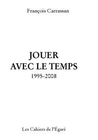 Jouer avec le temps : 1995-2008