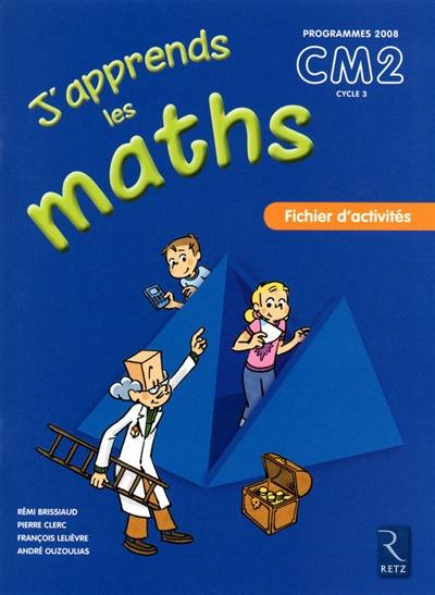 J'apprends les maths CM2, cycle 3 : fichier d'activités