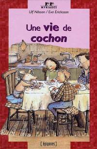 Une vie de cochon