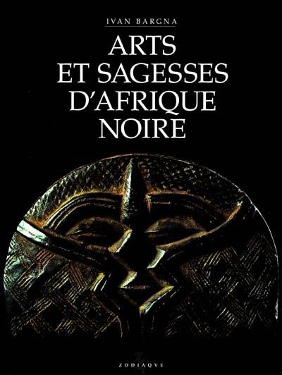 Arts et sagesses d'Afrique noire