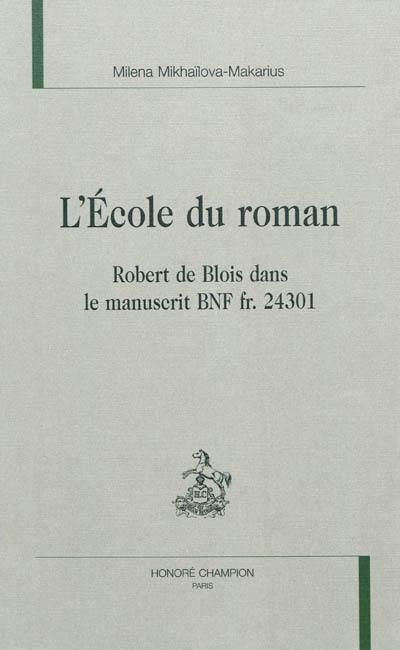 L'école du roman : Robert de Blois dans le manuscrit BNF fr. 24301