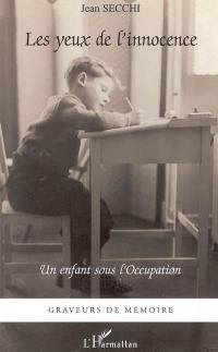 Les yeux de l'innocence : un enfant sous l'Occupation