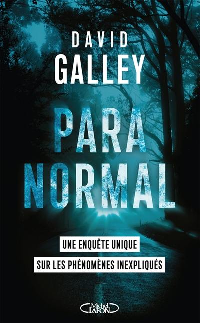 Paranormal : une enquête unique sur les phénomènes inexpliqués