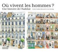 Où vivent les hommes ? : une histoire de l'habitat