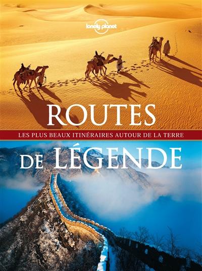 Routes de légende : les plus beaux itinéraires autour de la Terre