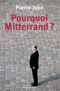 Pourquoi Mitterrand ?