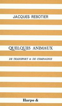 Quelques animaux de transport & de compagnie