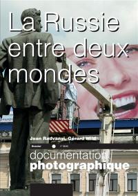 Documentation photographique (La), n° 8045. La Russie entre deux mondes